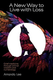 A New Way to Live with Loss