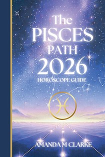 The PISCES Path: Your full 2026 Daily Horoscope Guide
