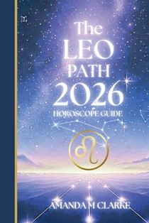 The LEO Path: Your full 2026 Daily Horoscope Guide