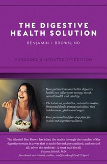 The Digestive Health Solution - Expanded & Updated 2nd Edition