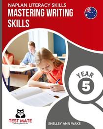 NAPLAN LITERACY SKILLS Mastering Writing Skills Year 5