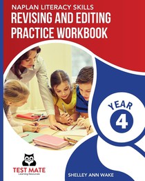 NAPLAN LITERACY SKILLS Revising and Editing Practice Workbook Year 4