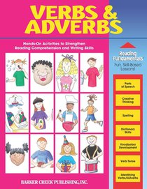 Reading Fundamentals - Verbs and Adverbs: Learn about Verbs and Adverbs and How to Use Them to Strengthen Reading Comprehension and Writing Skills