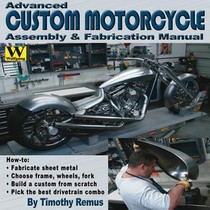 Advanced Custom and Motorcycle Assembly and Fabrication Manual