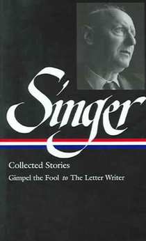 Isaac Bashevis Singer: Collected Stories Vol. 1