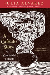 A Cafecito Story / El Cuento del Cafecito = A Cafecito Story