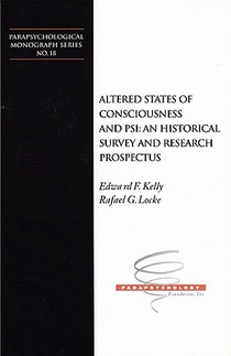 Altered States of Consciousness and Psi: An Historical Survey and Research Prospectus: Parapsychological Monograph Series No. 18