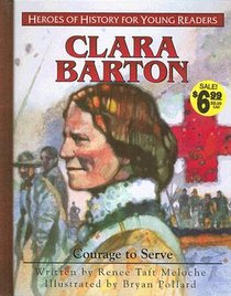 Clara Barton: Courage to Serve