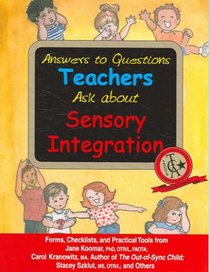Answers to Questions Teachers Ask About Sensory Integration