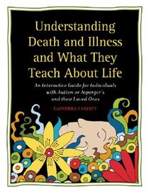 Understanding Death and Illness and What They Teach About Life