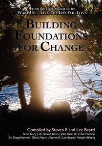 Wake Up ... Live the Life You Love: Building Foundations for Change