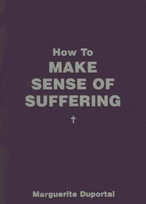 How to Make Sense of Suffering