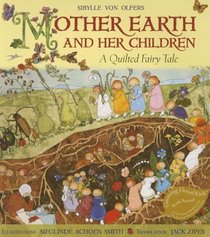 Mother Earth and Her Children: A Quilted Fairy Tale