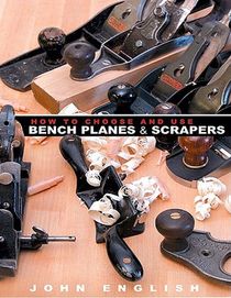 How to Choose & Use Bench Planes & Scrapers