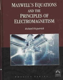 Maxwell’s Equations and the Principles of Electromagnetism