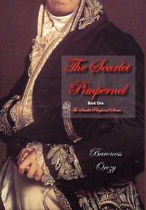 The Scarlet Pimpernel (Book 1 of The Scarlet Pimpernel Series)