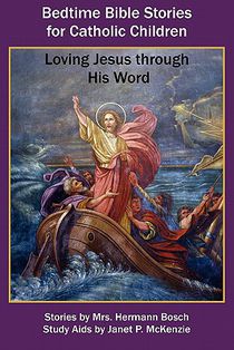 Bedtime Bible Stories for Catholic Children: Loving Jesus Through His Word