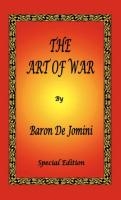 The Art of War by Baron De Jomini - Special Edition