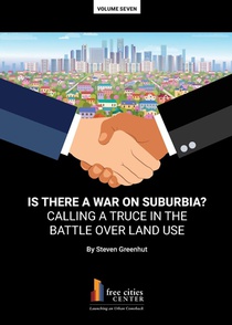 Is There a War on Surburbia? Calling a Truce in the Battle Over Land Use