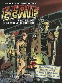 Wally Wood: Eerie Tales of Crime & Horror