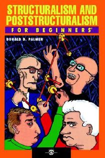 Structuralism and Poststructuralism for Beginners