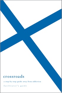 Crossroads: A Step-By-Step Guide Away from Addiction (Facilitator's Guide) voorzijde