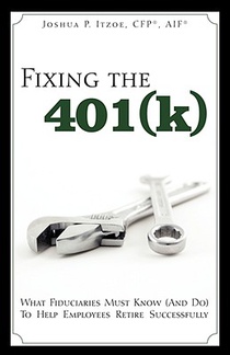 Fixing the 401(k): What Fiduciaries Must Know (and Do) to Help Employees Retire Successfully