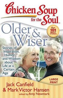 Older & Wiser: Stories of Inspiration, Humor, and Wisdom about Life at a Certain Age