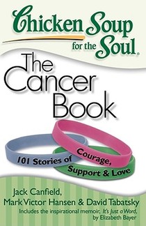 Chicken Soup for the Soul: The Cancer Book voorzijde