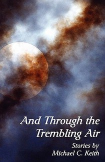 And Through the Trembling Air