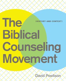 The Biblical Counseling Movement: History and Context voorzijde