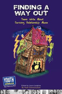 Finding a Way Out: Teens Write about Surviving Relationship Abuse