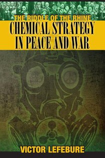 The Riddle of the Rhine: Chemical Strategy in Peace and War