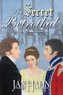 The Secret Betrothal - A Pride and Prejudice Alternate Path