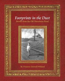 Footprints in the Dust: Stories from the Old Tuscaloosa Road