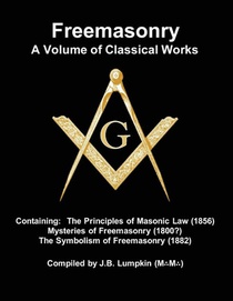Freemasonry - a Volume of Classical Works