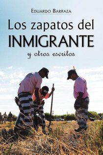 Los zapatos del inmigrante y otros escritos
