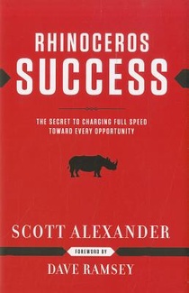 Rhinoceros Success: The Secret to Charging Full Speed Toward Every Opportunity