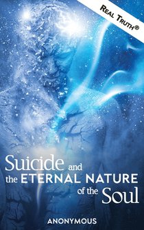 Anonymous: Suicide and the Eternal Nature of the Soul
