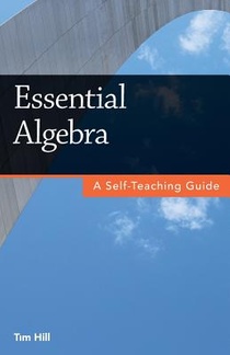 Essential Algebra: A Self-Teaching Guide