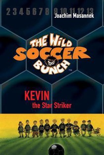 Masannek, J: Wild Soccer Bunch, Book 1, Kevin the Star Strik voorzijde