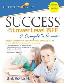 Success on the Lower Level ISEE - A Complete Course