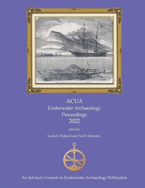 ACUA Underwater Archaeology Proceedings 2022