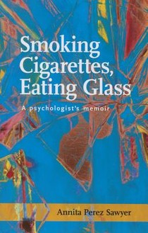 Smoking Cigarettes, Eating Glass