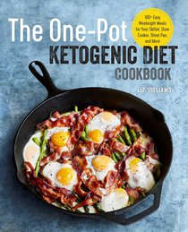 The One Pot Ketogenic Diet Cookbook: 100+ Easy Weeknight Meals for Your Skillet, Slow Cooker, Sheet Pan, and More voorzijde