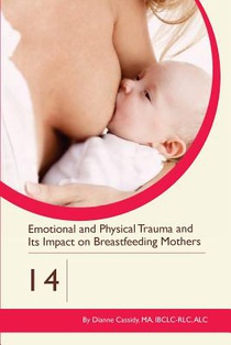 Clinics in Human Lactation 14: Emotional and Physical Trauma and its Impact on Breastfeeding Mothers