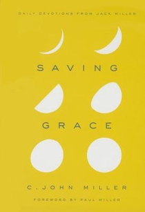 Saving Grace: Daily Devotions from Jack Miller voorzijde