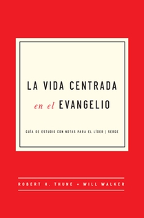 La Vida Centrada En El Evangelio