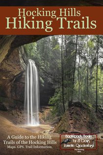 Hocking Hills Hiking Trails: A Guide to Hiking Trails of the Hocking Hills
