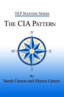 The CIA Pattern: Transform Your Life With Your Inner Dream Team